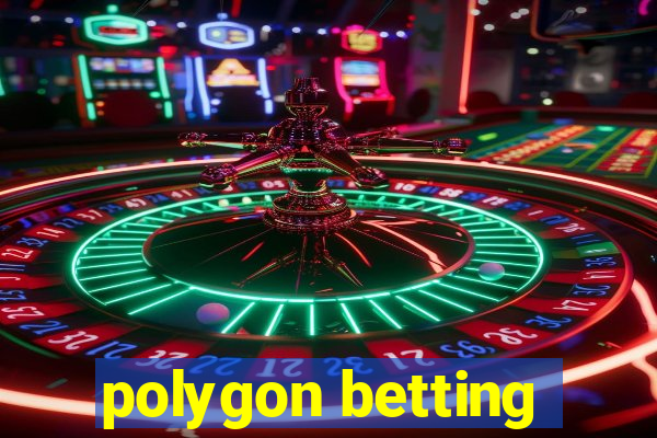 polygon betting